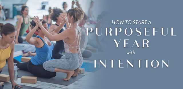 How To Start A Purposeful Year With Intention