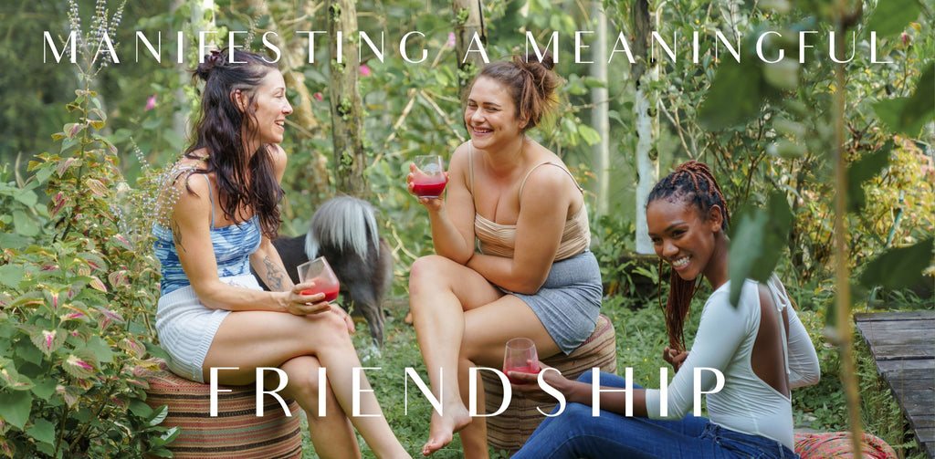 Cultivating Connections: How to Manifest a Meaningful Friendship
