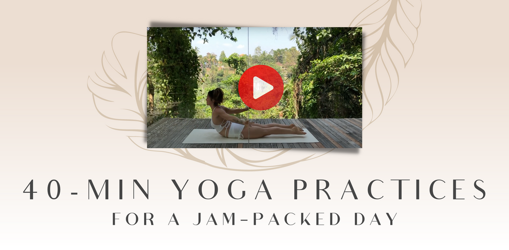 40-min yoga practices for a jam-packed day