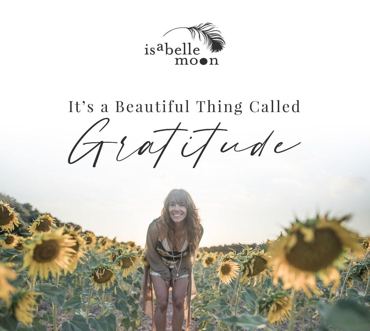 A beautiful thing called gratitude - Isabelle Moon
