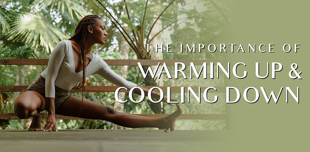 The Importance of Warming Up and Cooling Down